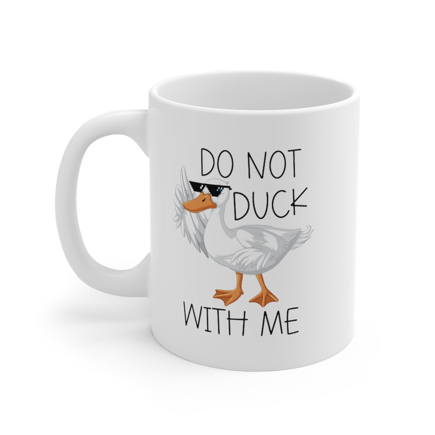 Do Not Duck With Me White Ceramic Mug