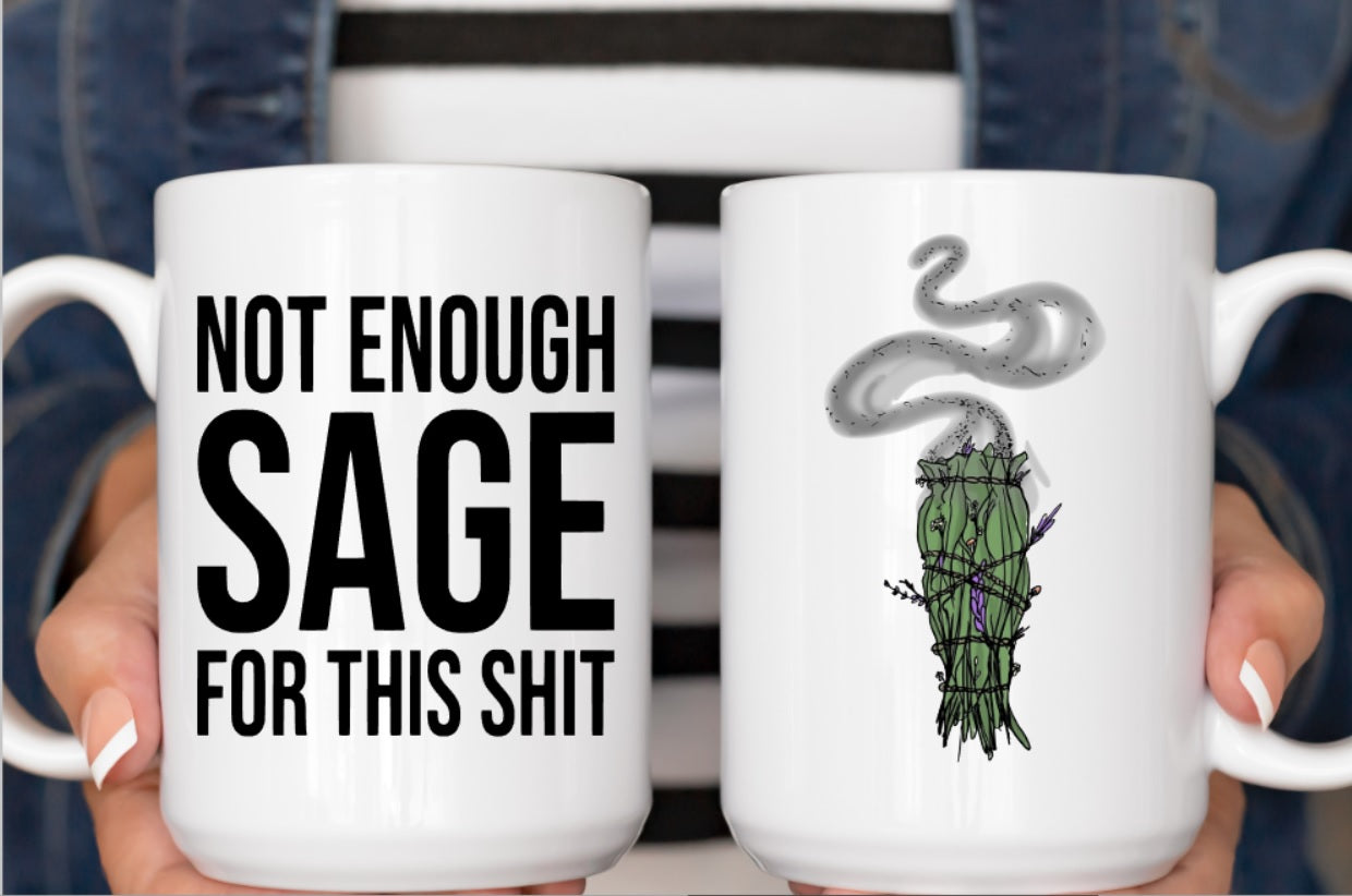 Not Enough Sage For This Shit White glossy mug