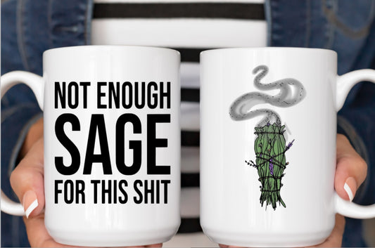 Not Enough Sage For This Shit White glossy mug