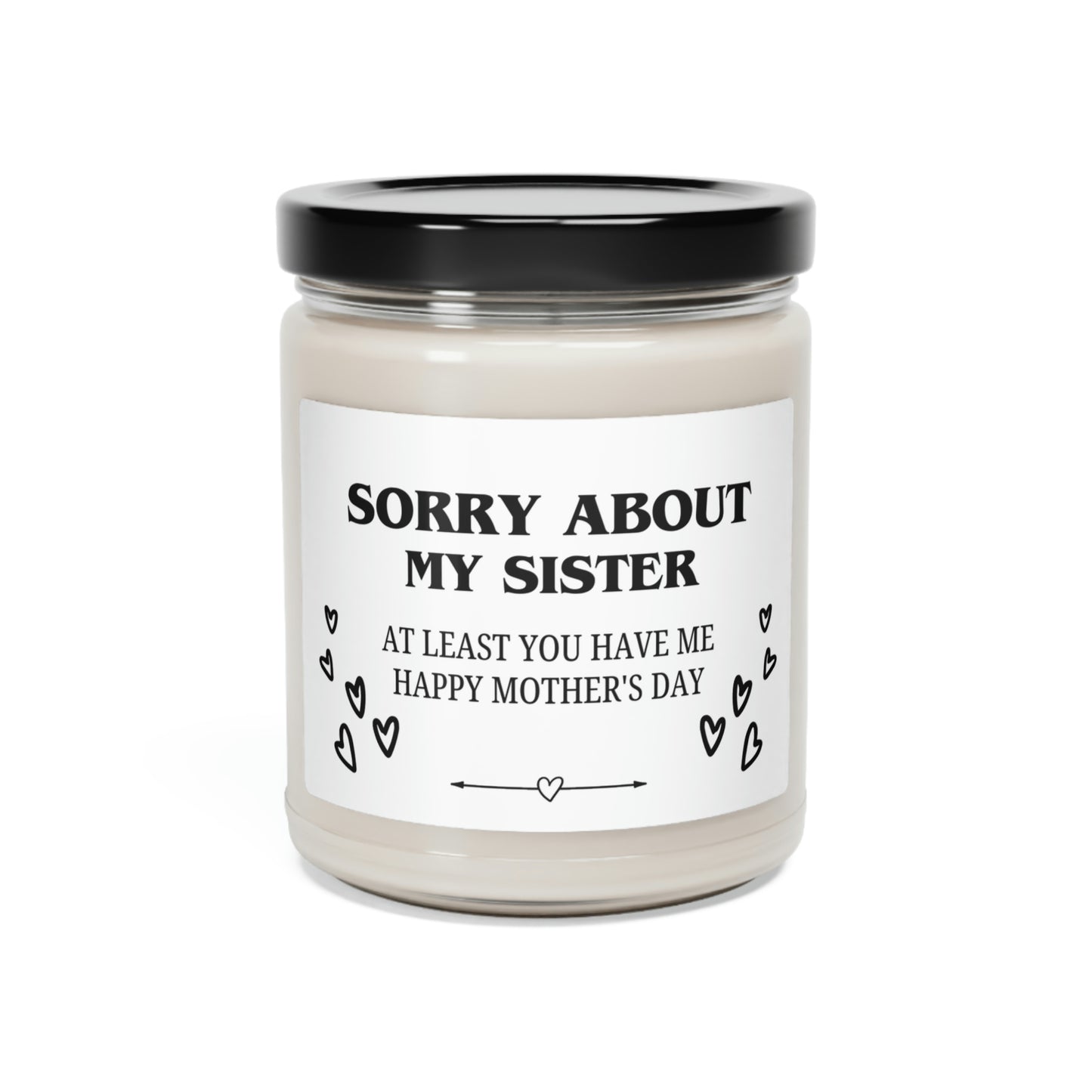 Sorry About My Sister Mother's Day Scented Soy Candle, 9oz
