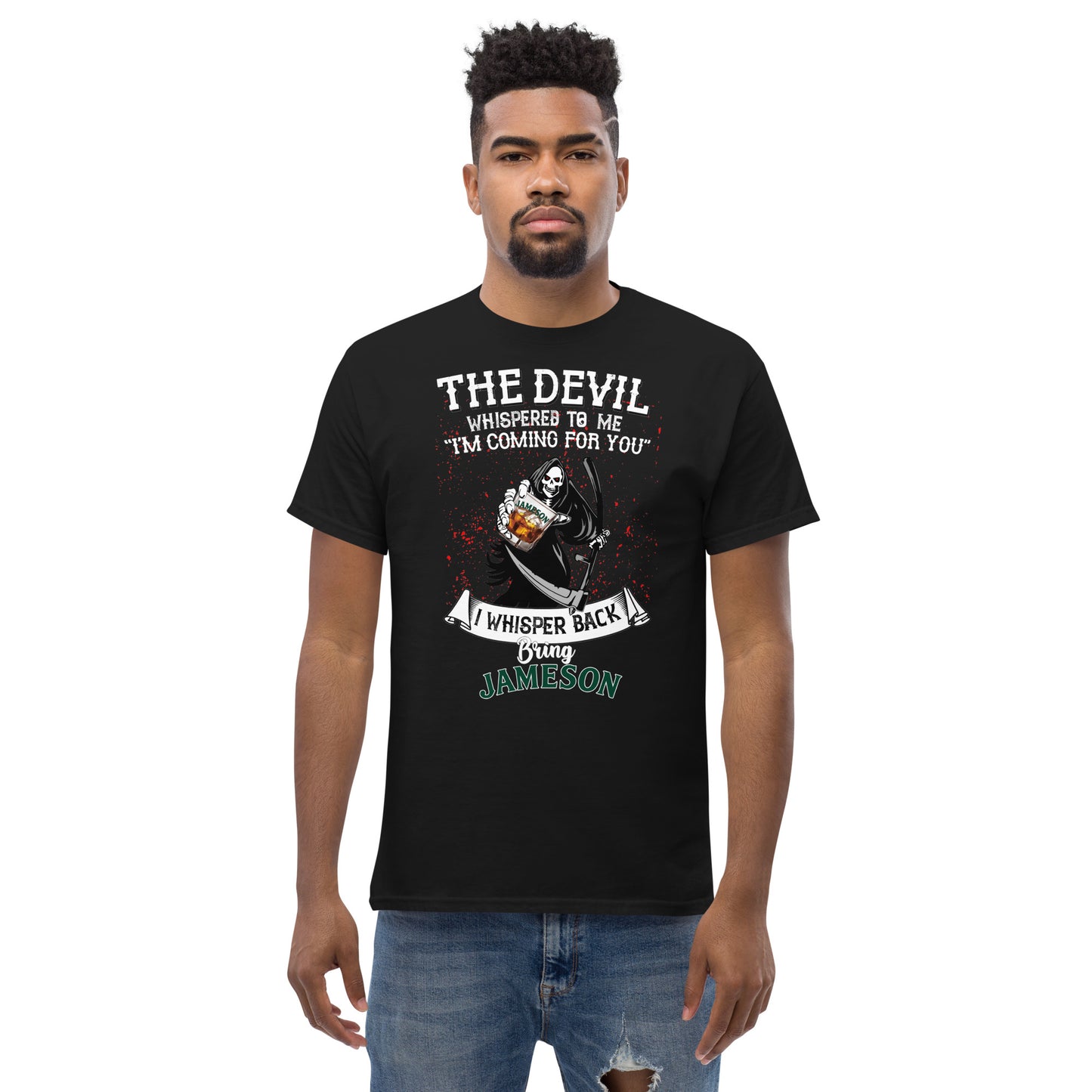 The Devil Whispered to Me Jameson Men's classic T-Shirt