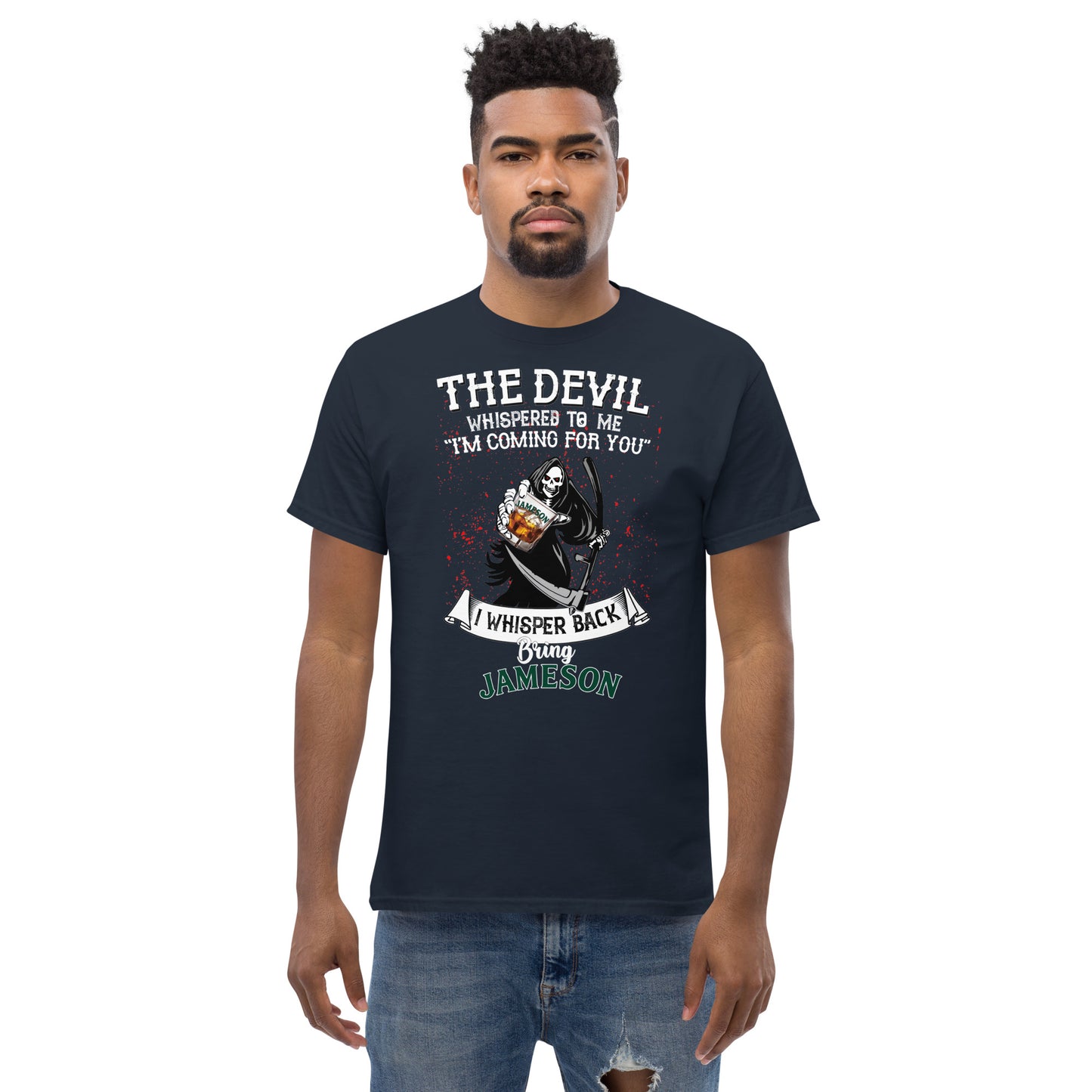 The Devil Whispered to Me Jameson Men's classic T-Shirt