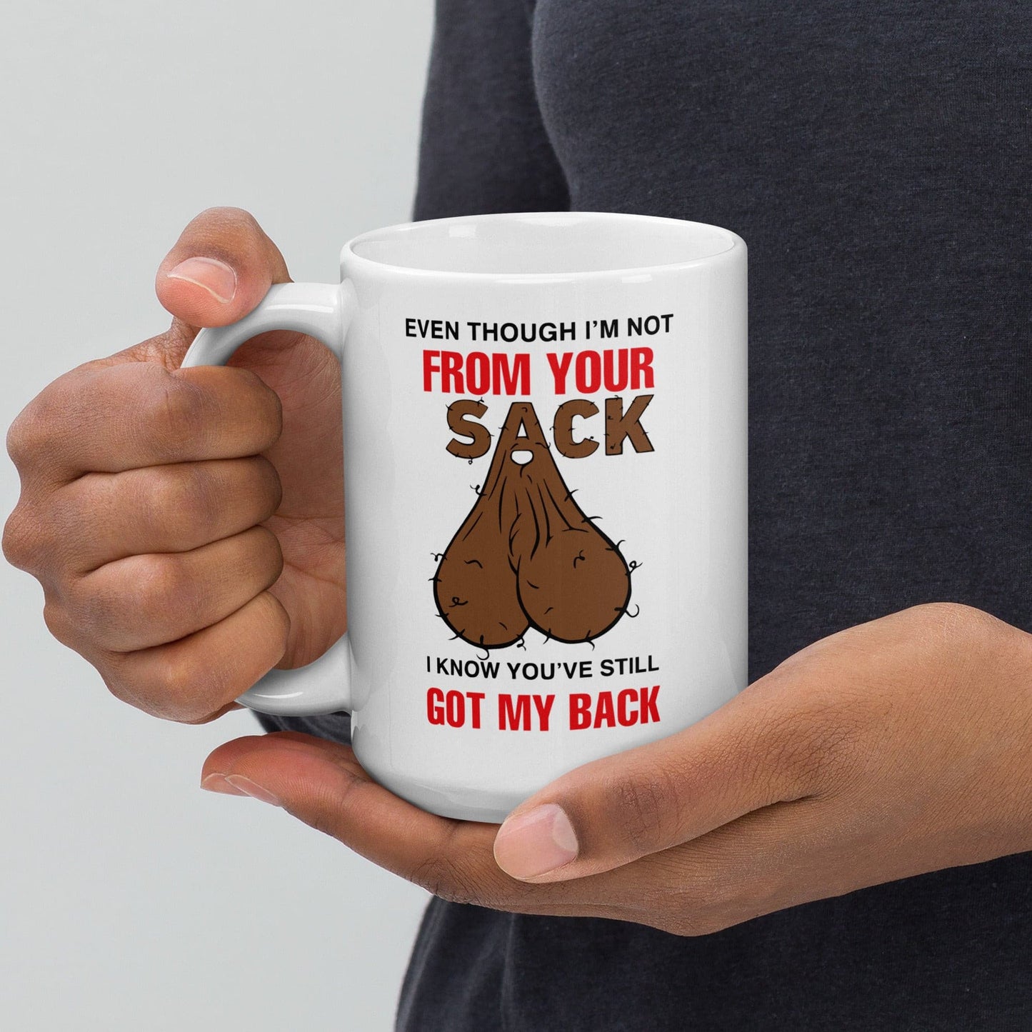 Even Though I'm Not From Your Sack White glossy mug