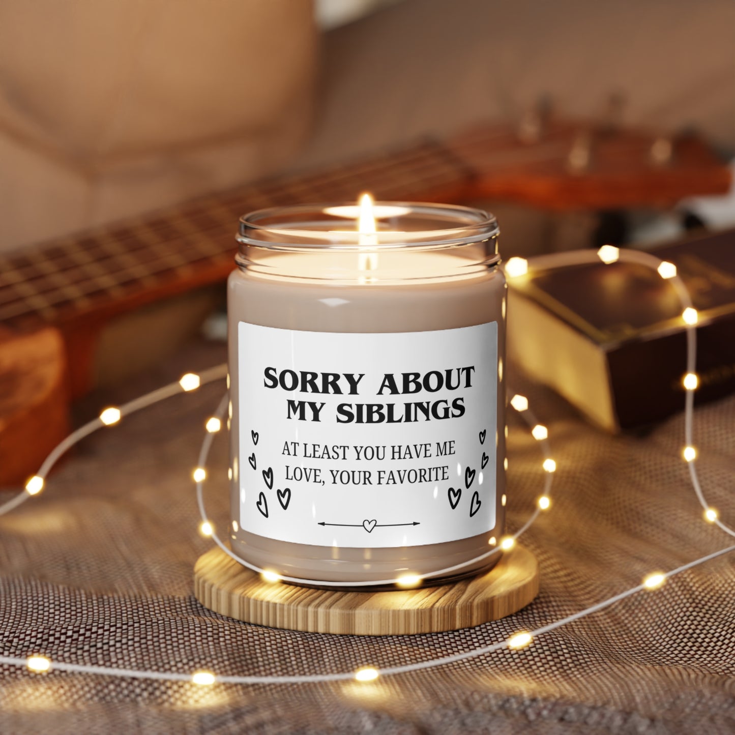 Sorry About My Siblings, Love Your Favorite Scented Soy Candle, 9oz