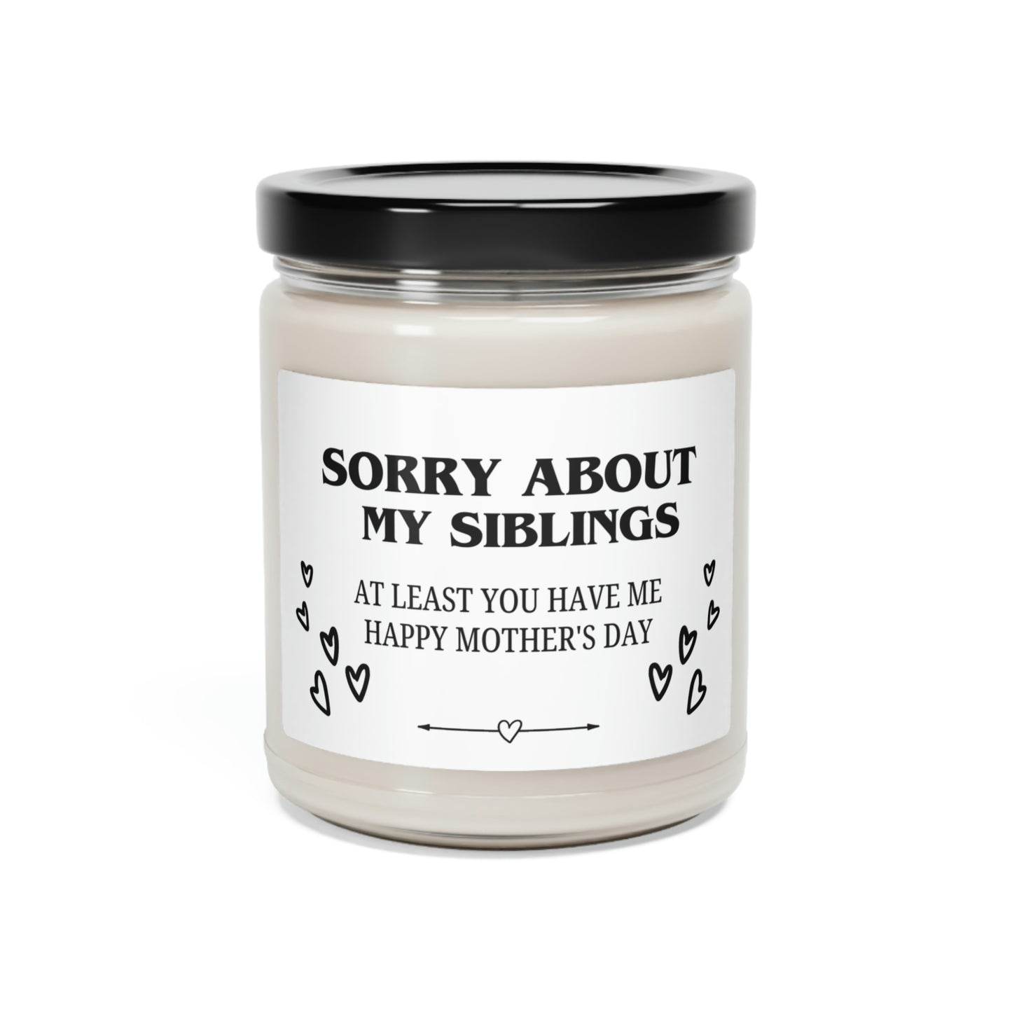 Sorry About My Siblings Mother's Day Scented Soy Candle, 9oz