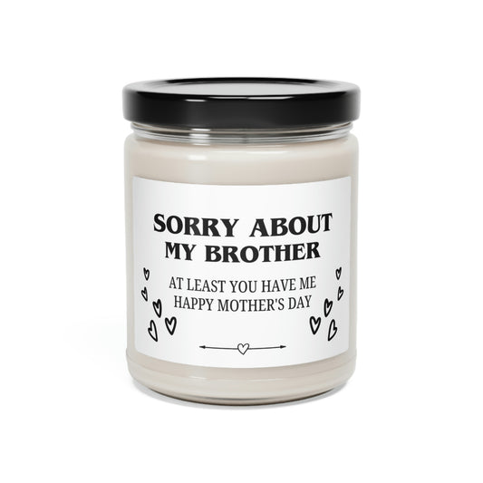 Sorry About My Brother Mother's Day Scented Soy Candle, 9oz