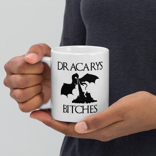 Dracarys Bitches White glossy mug