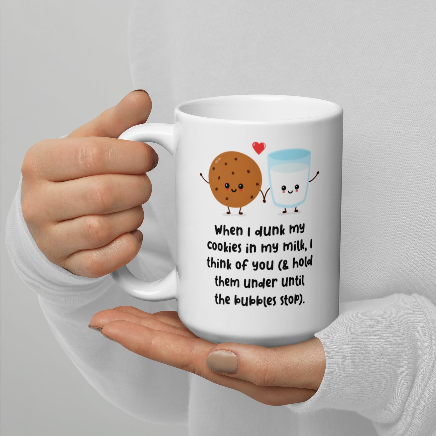 When I dunk My Cookies I think of you White glossy mug