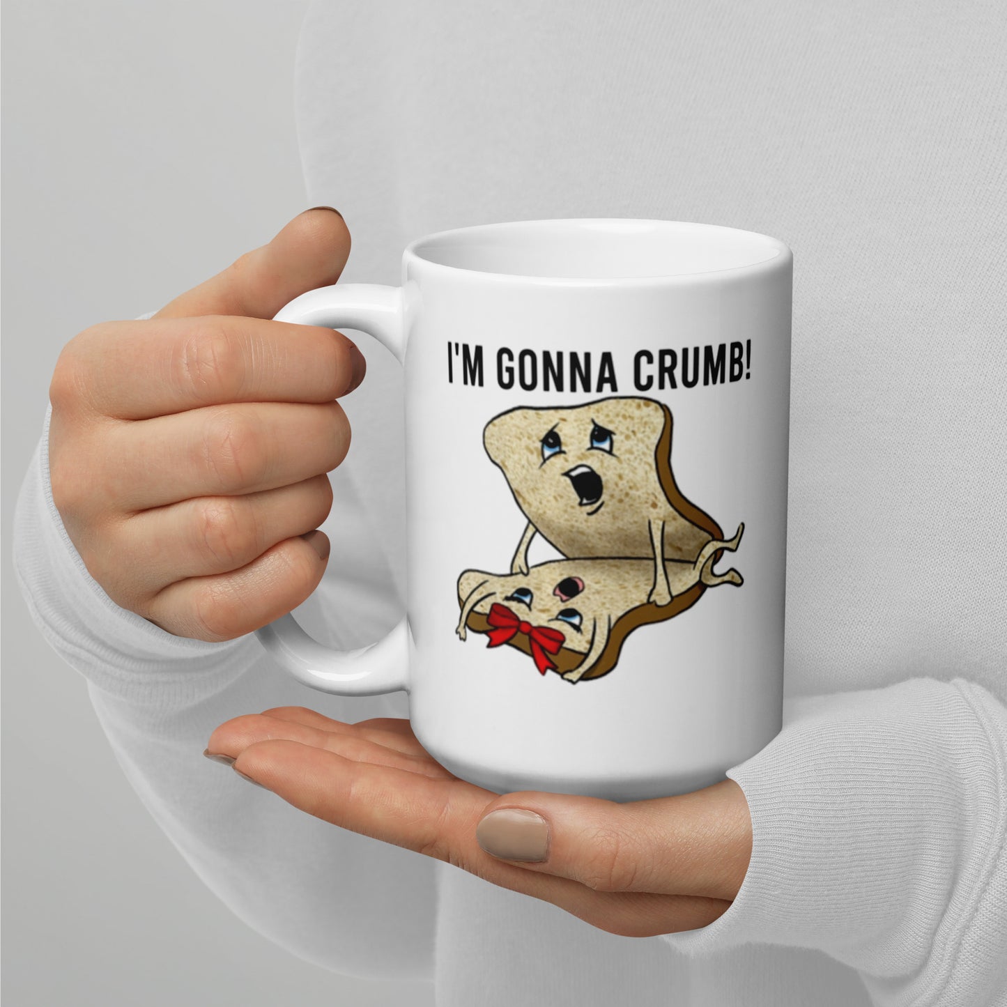 I'm Gonna Crumb White glossy mug