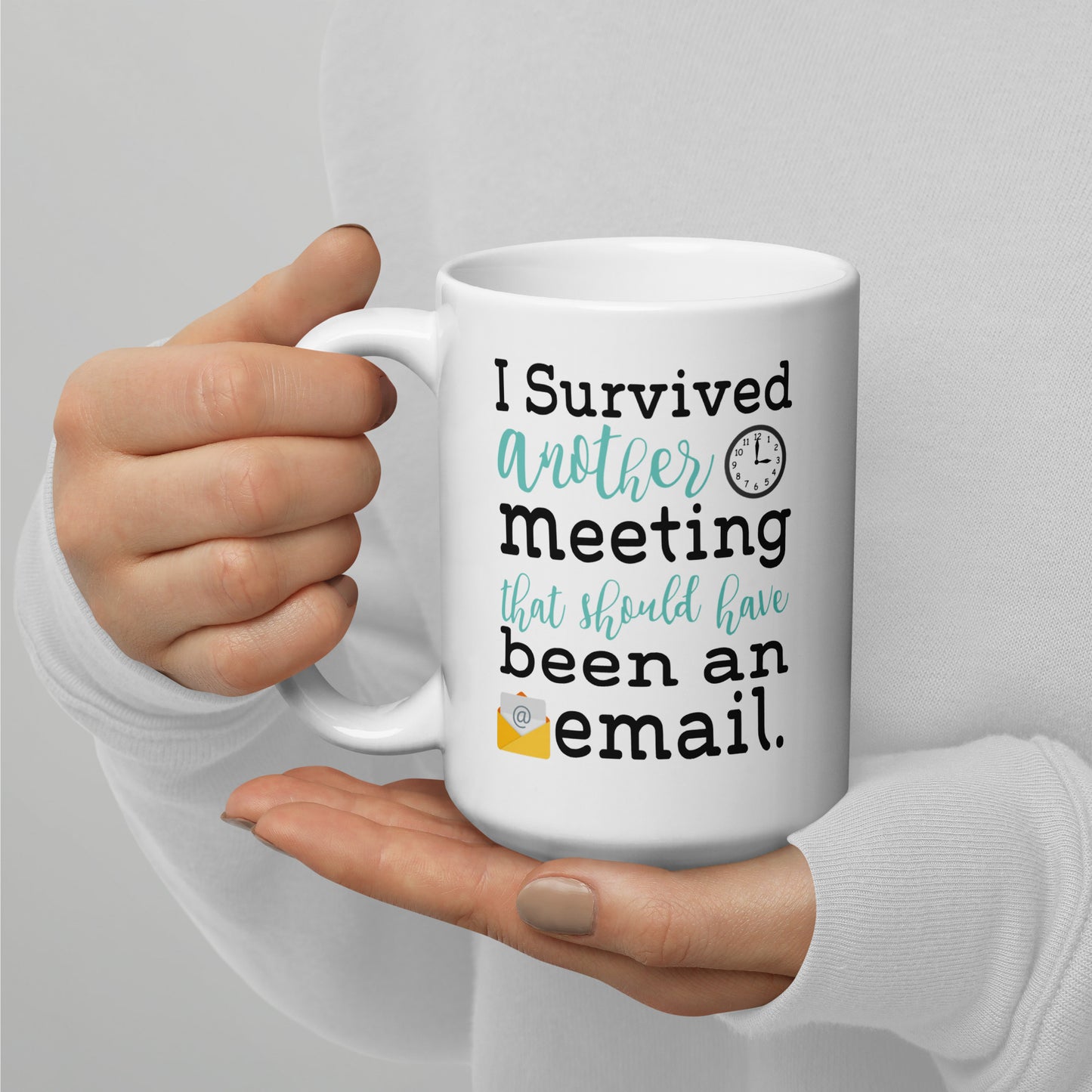 I Survived Another Meeting White glossy mug